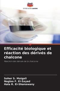 Efficacité biologique et réaction des dérivés de chalcone