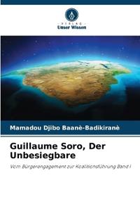 Guillaume Soro, Der Unbesiegbare