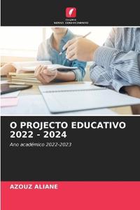 O Projecto Educativo 2022 - 2024