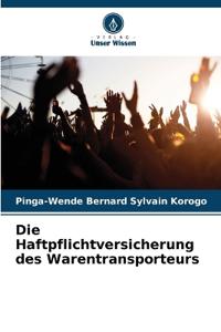 Die Haftpflichtversicherung des Warentransporteurs