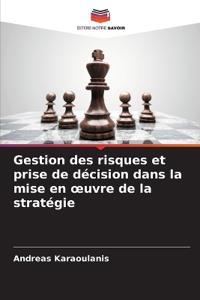 Gestion des risques et prise de décision dans la mise en oeuvre de la stratégie