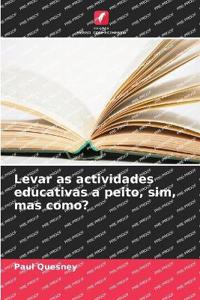 Levar as actividades educativas a peito, sim, mas como?