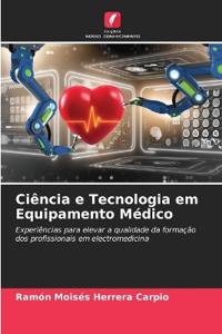 Ciência e Tecnologia em Equipamento Médico