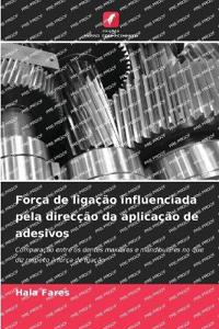 Força de ligação influenciada pela direcção da aplicação de adesivos