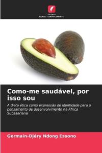 Como-me saudável, por isso sou