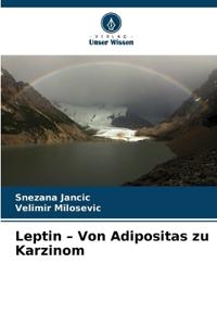 Leptin - Von Adipositas zu Karzinom