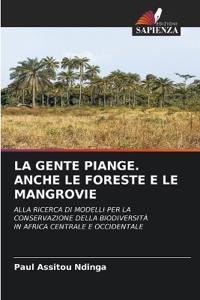 La Gente Piange. Anche Le Foreste E Le Mangrovie
