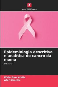 Epidemiologia descritiva e analítica do cancro da mama