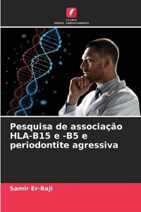 Pesquisa de associação HLA-B15 e -B5 e periodontite agressiva