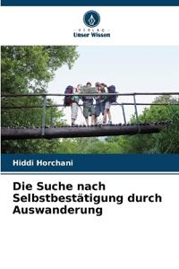 Die Suche nach Selbstbestätigung durch Auswanderung