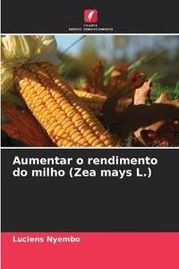 Aumentar o rendimento do milho (Zea mays L.)
