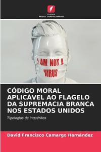 Código Moral Aplicável Ao Flagelo Da Supremacia Branca Nos Estados Unidos