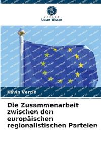 Die Zusammenarbeit zwischen den europäischen regionalistischen Parteien