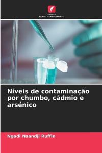 Níveis de contaminação por chumbo, cádmio e arsénico