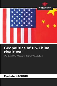 Geopolitics of US-China rivalries