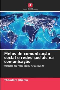 Meios de comunicação social e redes sociais na comunicação