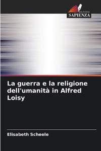La guerra e la religione dell'umanità in Alfred Loisy