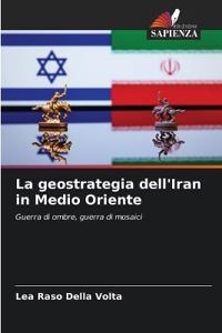 La geostrategia dell'Iran in Medio Oriente