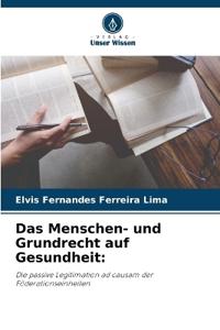 Das Menschen- und Grundrecht auf Gesundheit
