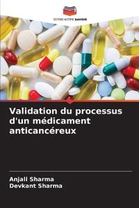 Validation du processus d'un médicament anticancéreux