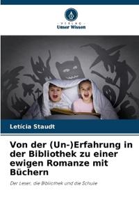 Von der (Un-)Erfahrung in der Bibliothek zu einer ewigen Romanze mit Büchern