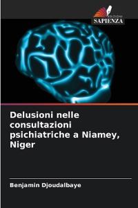 Delusioni nelle consultazioni psichiatriche a Niamey, Niger