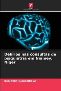 Delírios nas consultas de psiquiatria em Niamey, Níger