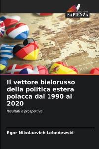 Il vettore bielorusso della politica estera polacca dal 1990 al 2020