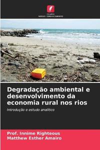 Degradação ambiental e desenvolvimento da economia rural nos rios