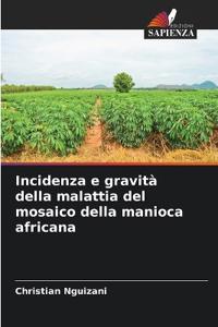Incidenza e gravità della malattia del mosaico della manioca africana