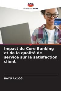 Impact du Core Banking et de la qualité de service sur la satisfaction client