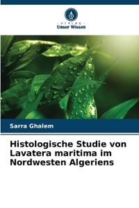 Histologische Studie von Lavatera maritima im Nordwesten Algeriens