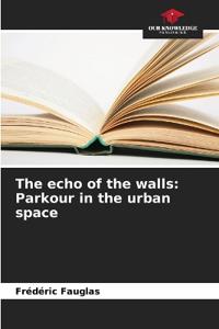 The echo of the walls