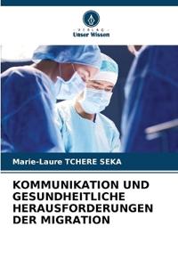 Kommunikation Und Gesundheitliche Herausforderungen Der Migration