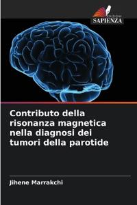 Contributo della risonanza magnetica nella diagnosi dei tumori della parotide