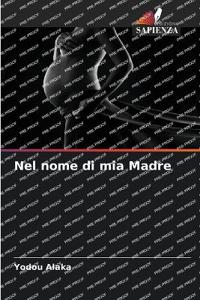 Nel nome di mia Madre