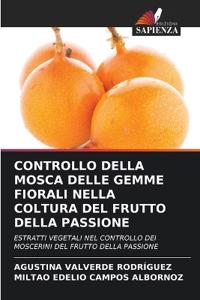 Controllo Della Mosca Delle Gemme Fiorali Nella Coltura del Frutto Della Passione