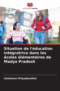 Situation de l'éducation intégratrice dans les écoles élémentaires de Madya Pradesh