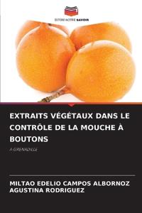 Extraits Végétaux Dans Le Contrôle de la Mouche À Boutons
