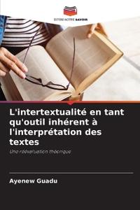 L'intertextualité en tant qu'outil inhérent à l'interprétation des textes
