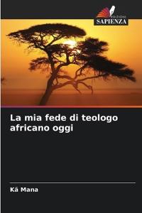 La mia fede di teologo africano oggi