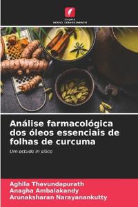 Análise farmacológica dos óleos essenciais de folhas de curcuma