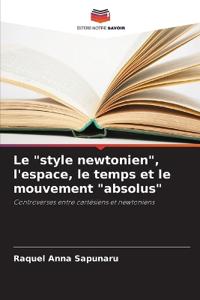 Le "style newtonien", l'espace, le temps et le mouvement "absolus"