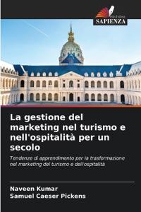 La gestione del marketing nel turismo e nell'ospitalità per un secolo