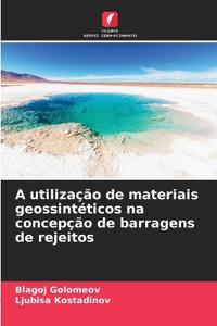 A utilização de materiais geossintéticos na concepção de barragens de rejeitos