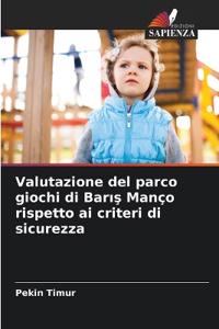 Valutazione del parco giochi di Baris Manço rispetto ai criteri di sicurezza