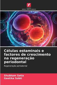 Células estaminais e factores de crescimento na regeneração periodontal