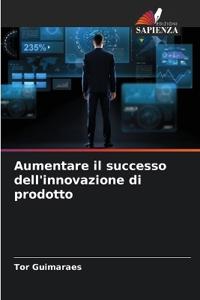 Aumentare il successo dell'innovazione di prodotto