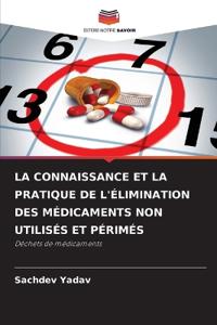 La Connaissance Et La Pratique de l'Élimination Des Médicaments Non Utilisés Et Périmés