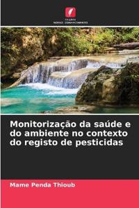 Monitorização da saúde e do ambiente no contexto do registo de pesticidas